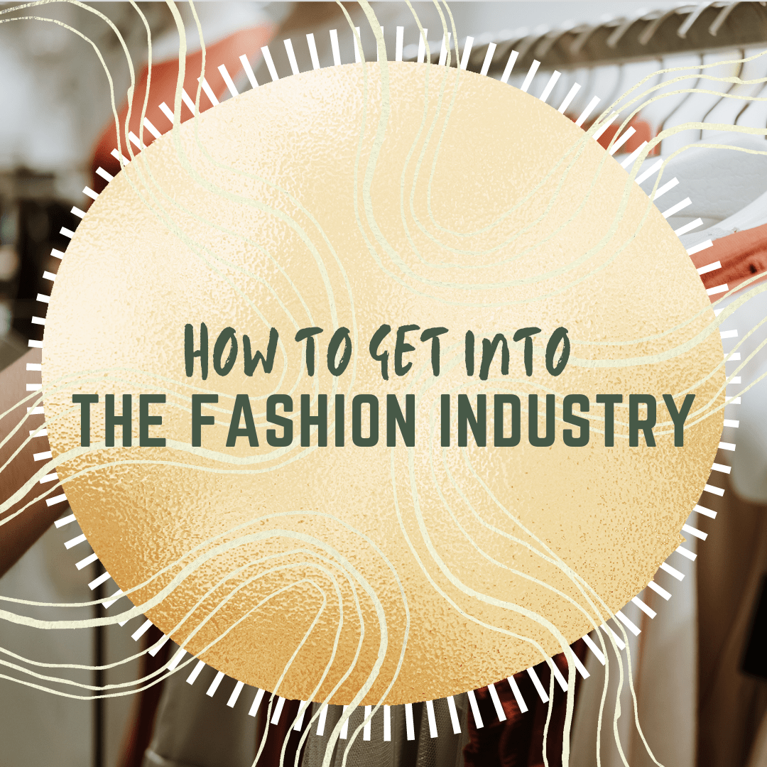 How To Get Into The Fashion Industry | Seamless Source 2023