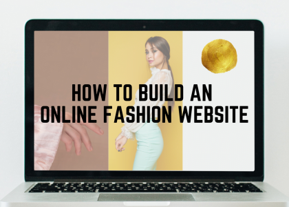 How To Build An Online Fashion Website