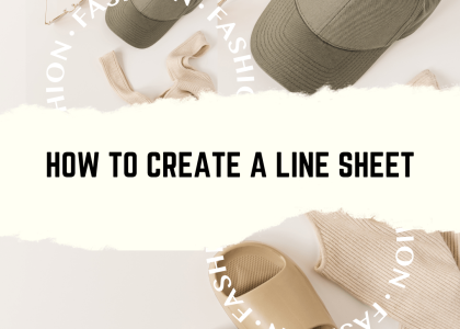 HOW TO CREATE A LINE SHEET