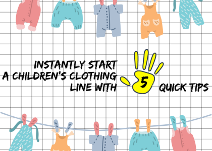 Instantly Start A Children's Clothing Line 2